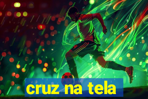 cruz na tela